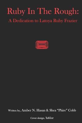 Ruby in The Rough: A Dedication to Latoya Ruby Frazier
