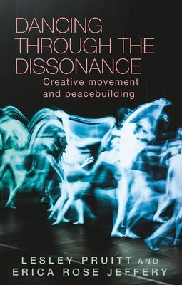 Dancing Through the Dissonance: Creative Movement and Peacebuilding