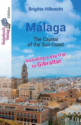 Málaga: The Capital of the Sun Coast