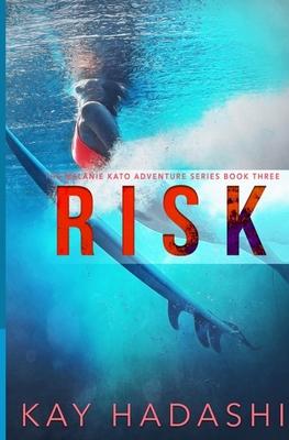 Risk: A Melanie Kato Adventure Novel