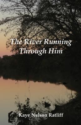 The River Running Through Him