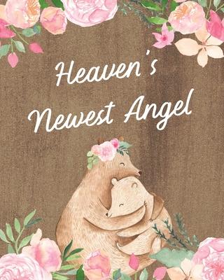 Heaven’’s Newest Angel: : A Diary Of All The Things I Wish I Could Say - Newborn Memories - Grief Journal - Loss of a Baby - Sorrowful Season