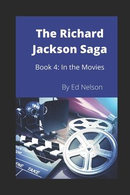 The Richard Jackson Saga: Book4: In the Movies