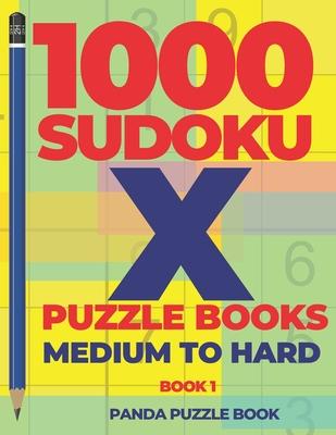 1000 Sudoku X Puzzle Books - Medium To Hard - Book 1: Sudoku Variations - Brain Games Sudoku