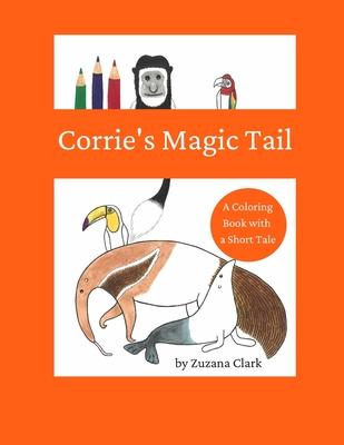 Corrie’’s Magic Tail: A Coloring Book with a Short Tale