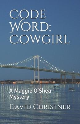 Code Word: Cowgirl: A Maggie O’’Shea Mystery
