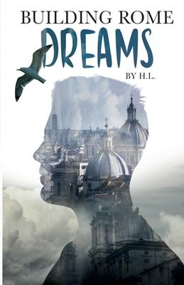 Building Rome: Dreams by H.L