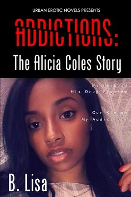 Addictions: The Alicia Coles Story
