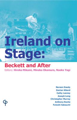 Ireland on Stage; Beckett and After