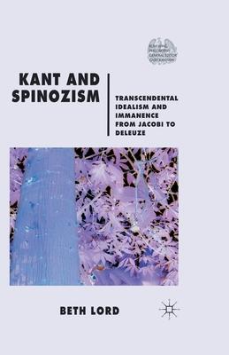 Kant and Spinozism: Transcendental Idealism and Immanence from Jacobi to Deleuze