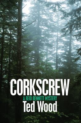 Corkscrew: A Reid Bennett Mystery