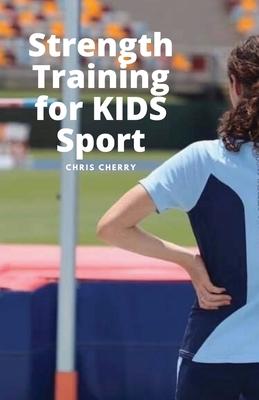 Strength Training for KIDS Sport: Better is Better