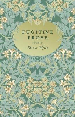 Fugitive Prose: With an Essay By Martha Elizabeth Johnson