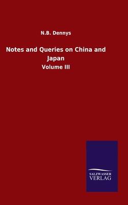 Notes and Queries on China and Japan: Volume III