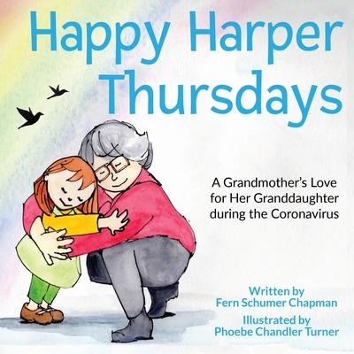 Happy Harper Thursdays: : A Grandmother’’s Love for Her Granddaughter during the Coronavirus