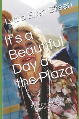 It’’s a Beautiful Day at the Plaza: There are no endings, only beginnings