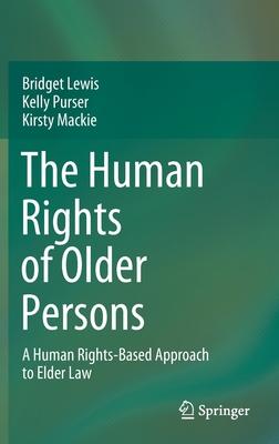 The Human Rights of Older Persons: A Human Rights-Based Approach to Elder Law