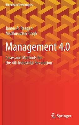 Management 4.0: Cases and Methods for the 4th Industrial Revolution