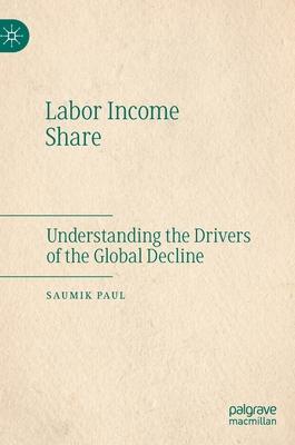 Labor Income Share: Understanding the Drivers of the Global Decline