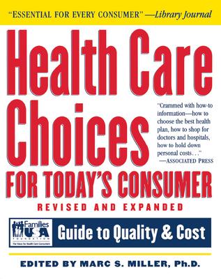 Health Care Choices for Today’’s Consumer: Families Foundation USA Guide to Quality and Cost