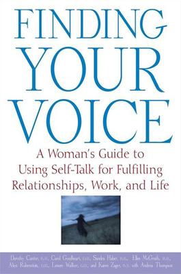 Finding Your Voice: A Woman’’s Guide to Using Self-Talk for Fulfilling Relationships, Work, and Life