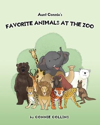 Aunt Connie’’s Favorite Animals at the Zoo