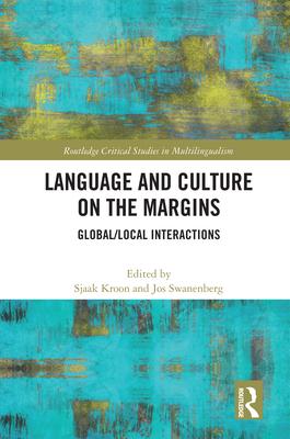 Language and Culture on the Margins: Global/Local Interactions