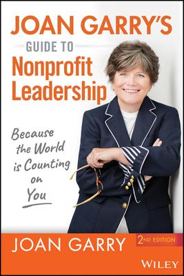 Joan Garry’’s Guide to Nonprofit Leadership