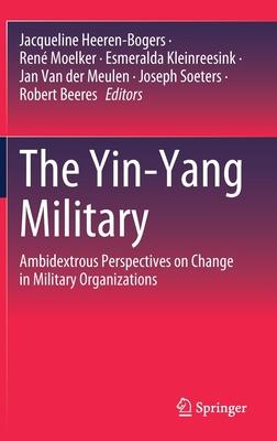 The Yin-Yang Military: Ambidextrous Perspectives on Change in Military Organizations