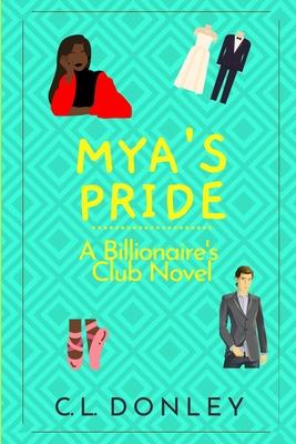 Mya’’s Pride: A Billionaire’’s Club Novel