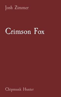 Crimson Fox: Chipmunk Hunter