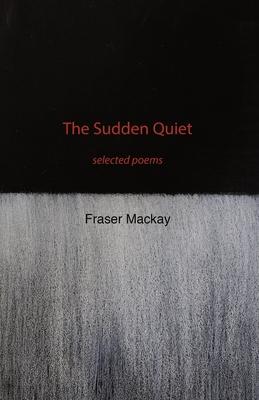 The Sudden Quiet: selected poems