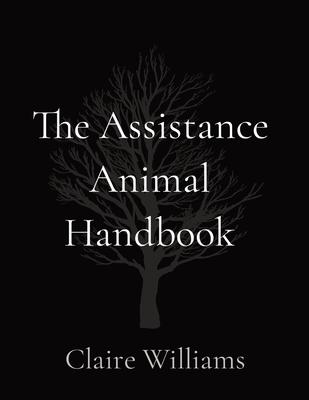 The Assistance Animal Handbook: Claire Williams