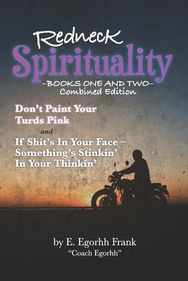 Redneck Spirituality Books One and Two Combined Edition