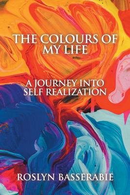 Colours of My Life: A Journey into Self Realization