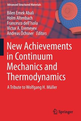 New Achievements in Continuum Mechanics and Thermodynamics: A Tribute to Wolfgang H. Müller