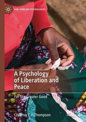 A Psychology of Liberation and Peace: For the Greater Good