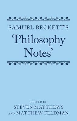 Samuel Beckett’’s ’’philosophy Notes’’