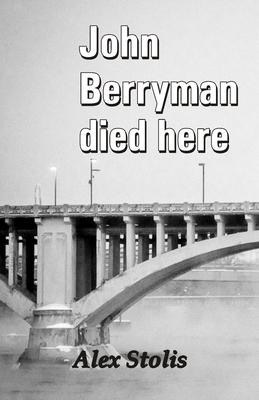 John Berryman died here Alex