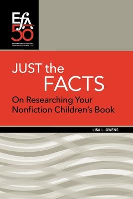 Just the Facts: On Researching Your Nonfiction Children’’s Book