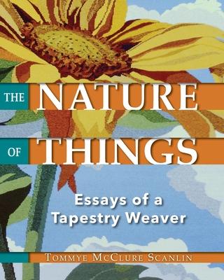 The Nature of Things: Essays of a Tapestry Weaver