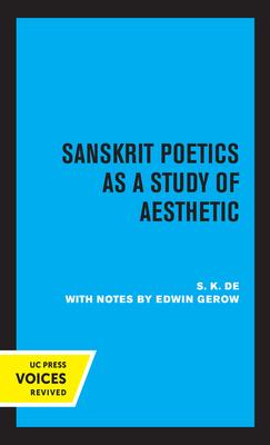 Sanskrit Poetics as a Study of Aesthetic