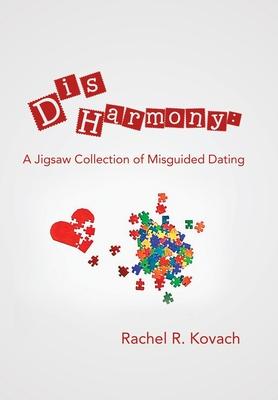 Disharmony: a Jigsaw Collection of Misguided Dating