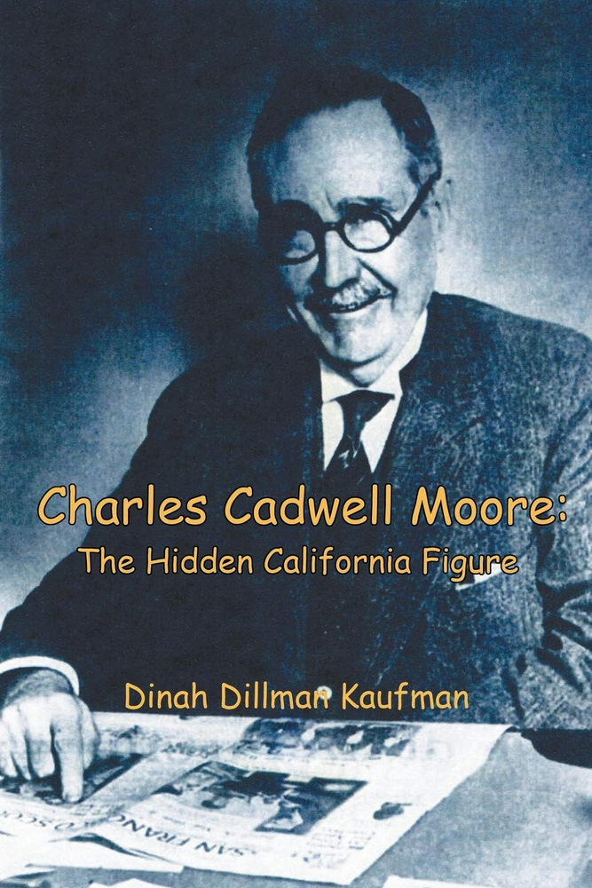 Charles Cadwell Moore: The Hidden California Figure
