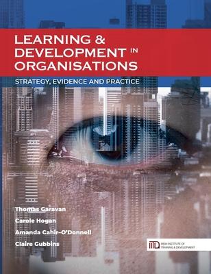 Learning & Development in Organisations: Strategy, Evidence and Practice