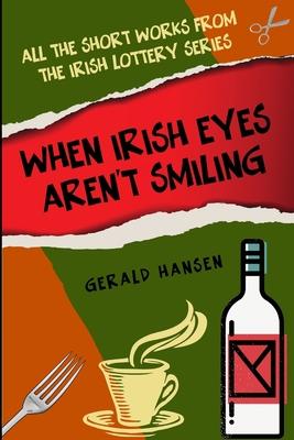 When Irish Eyes Aren’’t Smiling: All The Short Works From The Derry Women Series