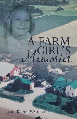 A Farm Girl’’s Memories