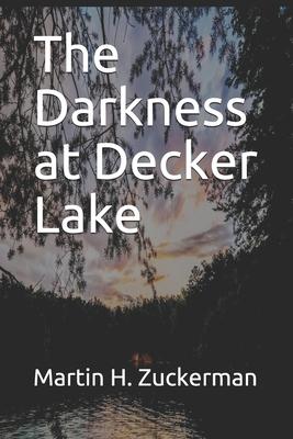 The Darkness at Decker Lake