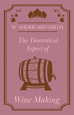 The Theoretical Aspect of Wine Making