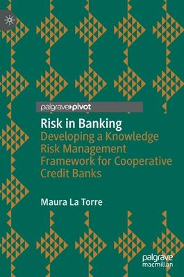 Risk in Banking: Developing a Knowledge Risk Management Framework for Cooperative Credit Banks